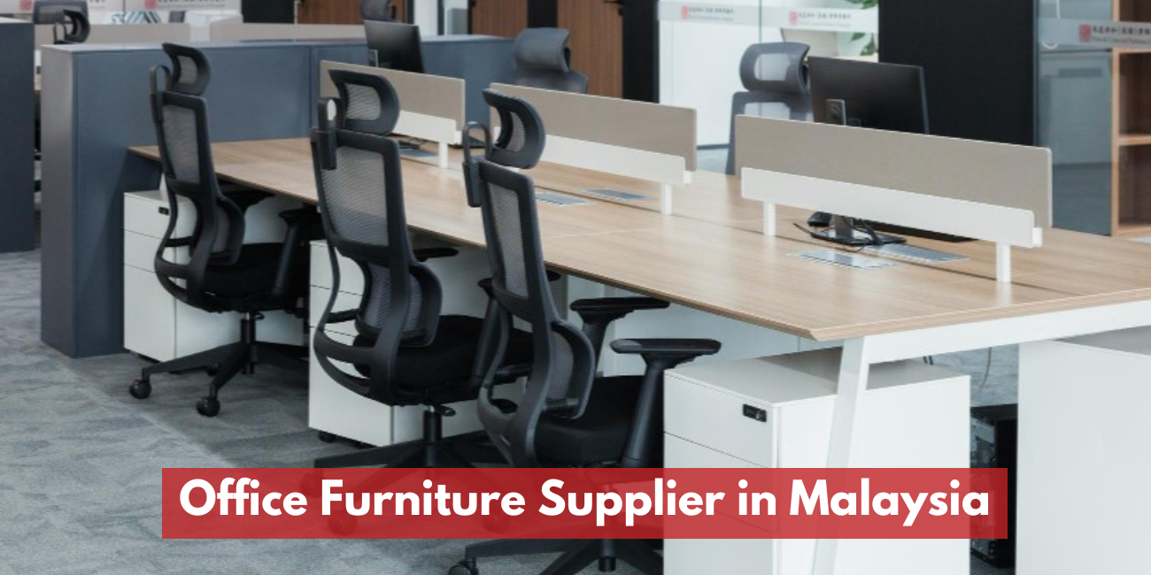 Office Furniture Malaysia | Recommended Supplier for KL & Selangor Workspaces